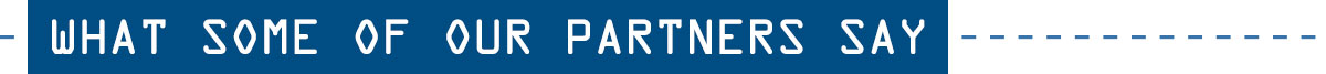 What some of our partners say