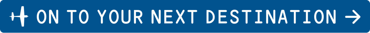 On to your next destination